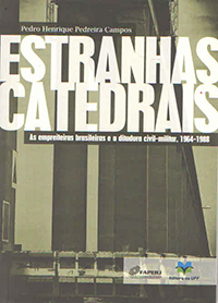 “Estranhas Catedrais – as empreiteiras brasileiras e a ditadura civil-militar”