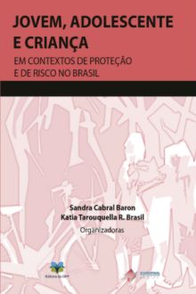 "Jovem, adolescente e criança em contexto de proteção e de risco no Brasil"