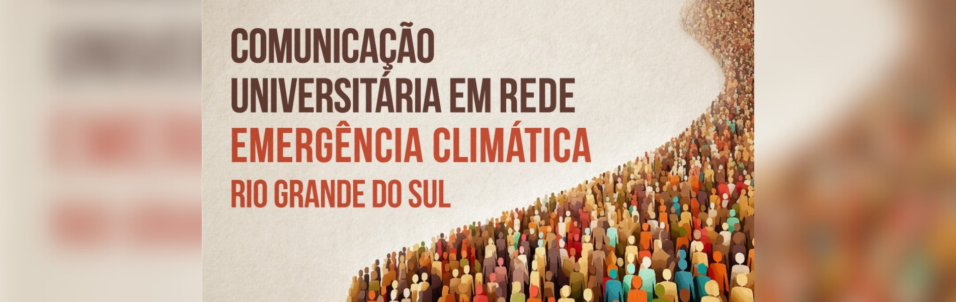 Imagem com desenho de pessoas e o texto: “Comunicação Universitária em Rede - Emergência Climática Rio Grande do Sul”