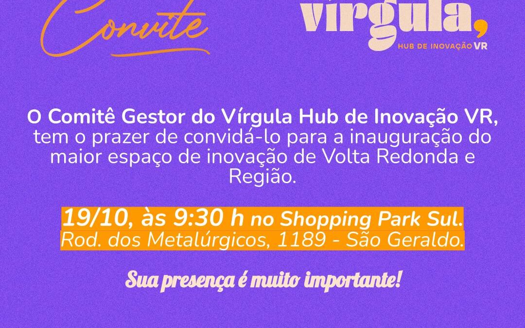 UFF e Prefeitura de Volta Redonda inauguram “Vírgula Hub de Inovação” em Volta Redonda, no dia 19 de outubro